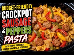 Budget-Friendly Crockpot Sausage & Peppers Pasta 🍝 | EASY Dump & Go Dinner