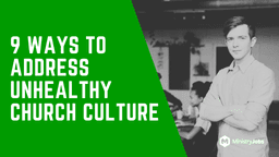 9 Ways to Address Unhealthy Church Culture