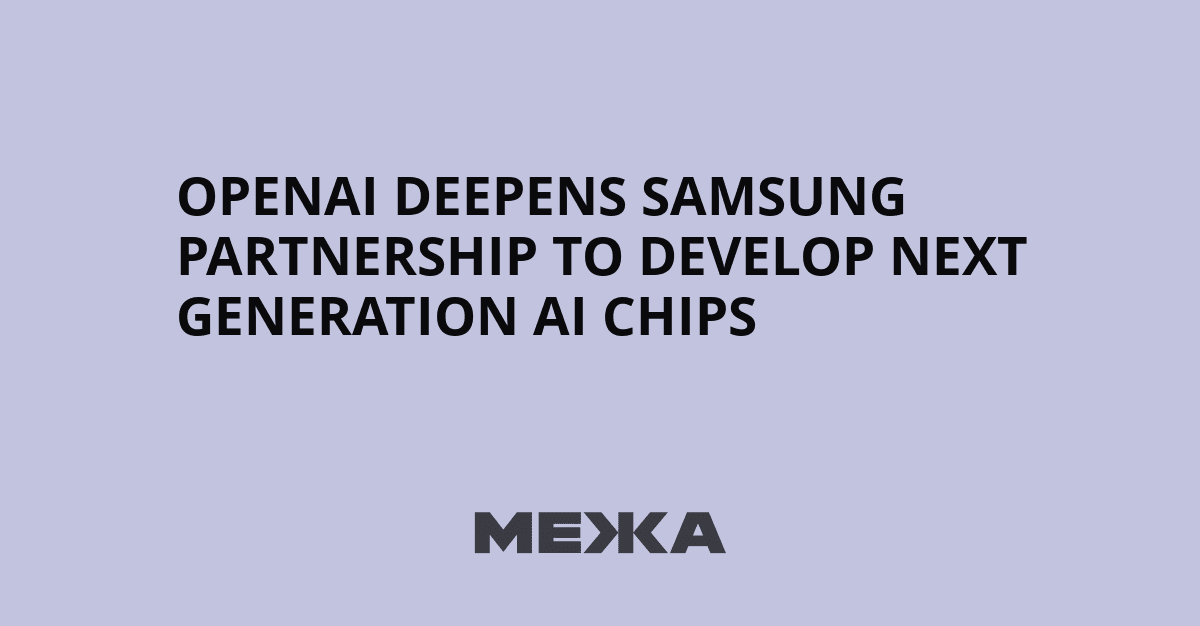 OpenAI Deepens Samsung Partnership to Develop Next Generation ...