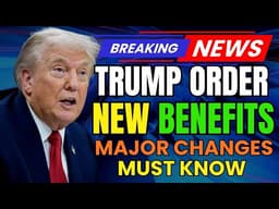 Trump’s New Order on Benefits: Major Changes You Must Know Today