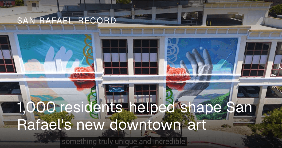 1000 residents helped shape San Rafael's new downtown art