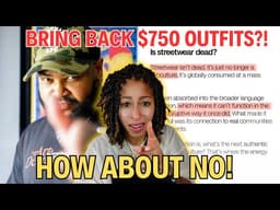NO! $750 for an outfit is NOT what we need! (sneakers and streetwear)