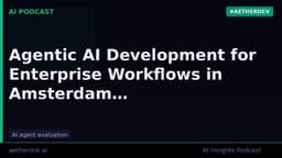 Agentic AI Development for Enterprise Workflows in Amsterdam