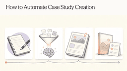 How to Automate Case Study Creation with an AI Note ...
