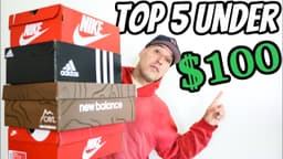 Top 5 Summer Sneakers UNDER $100! You Can Buy RIGHT NOW