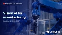 Ultralytics Live Session: Vision AI for manufacturing | Ultralytics YOLO26 🚀