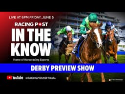 Epsom Derby Preview | Epsom Downs Tips  from Paul Kealy & Tom Segal | In The Know