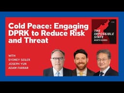Cold Peace: Engaging DPRK to Reduce Risk and Threat | The Impossible State