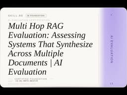 AI Evaluation: Multi-Hop RAG Evaluation: Assessing Systems That Synthesize Across Multiple Docume...