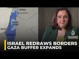 Israel moves to redraw borders: Gaza buffer expands, advances towards Litani River