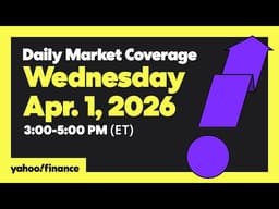 Daily Market Coverage Apr. 1, 2026 3PM-5PM (ET)  | Yahoo Finance