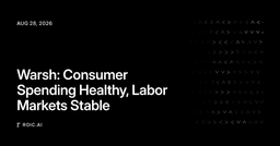 Warsh: Consumer Spending Healthy, Labor Markets Stable