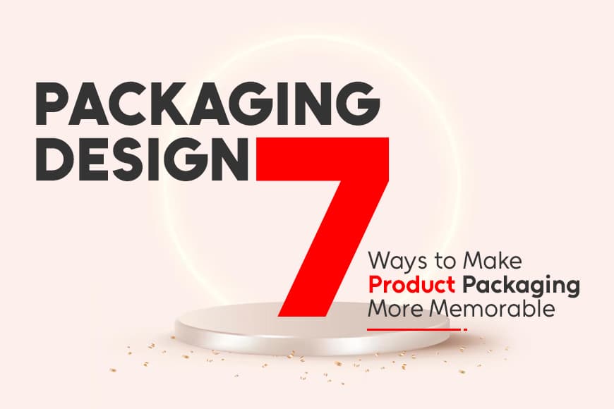 7 Ways to Make Product Packaging More Memorable
