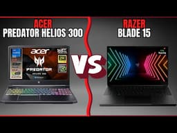 Acer Predator Helios 300 vs Razer Blade 15