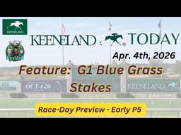 KEENELAND TODAY - Early Pick 5 Preview for 4/4