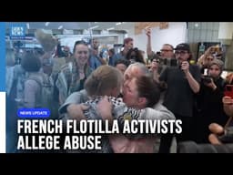 French Flotilla Activists Allege Torture and Sexual Abuse by Israeli Authorities | Dawn News English