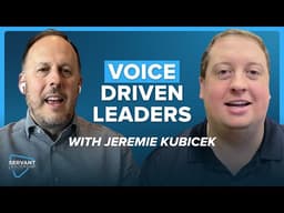 The 5 Voices of Servant Leadership with Jeremie Kubicek