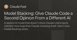 Model Stacking: Give Claude Code a Second Set of Eyes