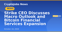 Strike CEO Discusses Macro Outlook and Bitcoin Financial ...