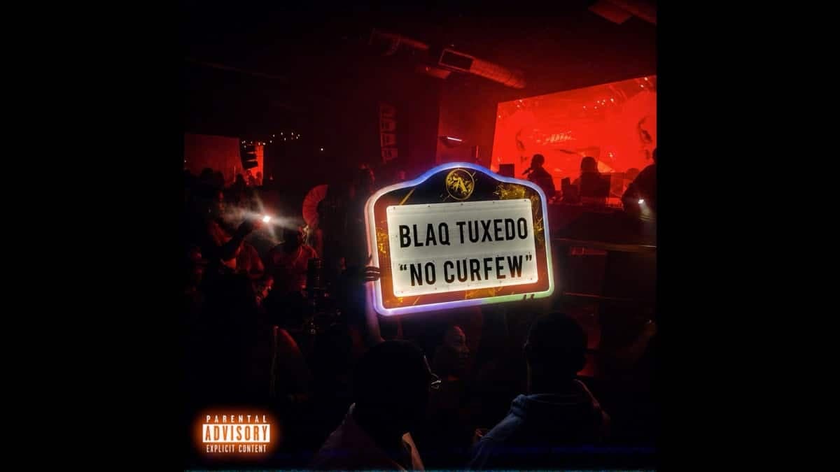 Blaq Tuxedo Releases 'No Curfew' Video