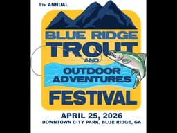 Something's Fishy in Fannin -- The 2026 Blue Ridge Trout & Outdoor Adventures Festival