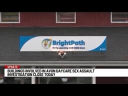 Portion of Avon daycare closes amid sexual assault investigation against former employee