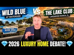 WILD BLUE at Waterside vs THE LAKE CLUB Lakewood Ranch FL (💎 2026 luxury home debate)!