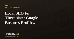 Local SEO for Therapists: Google Business Profile Guide