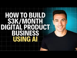 How to Build a $3K/Month Digital Product Business Using AI 2026 (Full Tutorial)