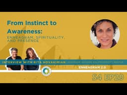 Interview With Rita Hovakimian - S4E29 - Instinct To Awareness: Enneagram, Spirituality and Presence