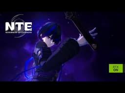 NTE (Neverness to Everness)| RTX Launch Trailer - Path Tracing & DLSS 4