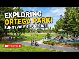 Why Families LOVE Ortega Park in Sunnyvale, CA 