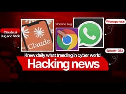 Chrome Zero-Day Exploit, WhatsApp Spyware Attack, Claude AI Leak | Cybersecurity News