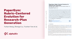 PaperGym: Rubric-Centered Evolution for Research-Plan ...