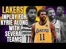 LAKERS IN PLAY FOR KYRIE IRVING TRADE BUT SEVERAL TEAMS IN THE MIX! TIMBERWOLVES, ROCKETS & PISTONS