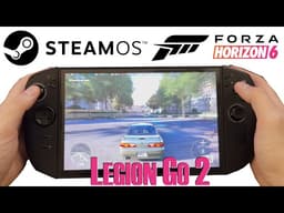Forza Horizon 6 vs. Lenovo Legion Go 2 - SteamOS !!!