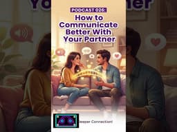 Podcast 26: How to Communicate Better With Your Partner
