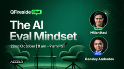 QFireside Chat: The AI Eval Mindset