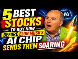 5 Best Stocks to Buy Now Before Elon Musk’s AI Chip Sends Them SOARING
