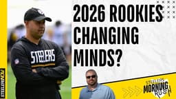 2026 Rookies Changing Minds? | Steelers Morning Rush