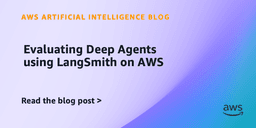 Evaluating Deep Agents using LangSmith on AWS | Artificial Intelligence