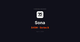Sona Raises $45M Series B for Frontline AI Platform - TAMradar Funding Rounds Signals