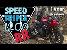 Triumph Speed Triple 1200 RR | One Year Review