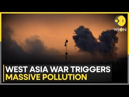 Iran War Sparks Environmental Disaster: Toxic Smog, Oil Spills & Marine Crisis | WION