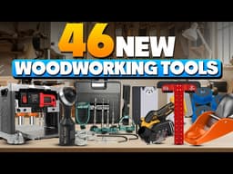 46 NEW Woodworking Tools on Amazon in 2026