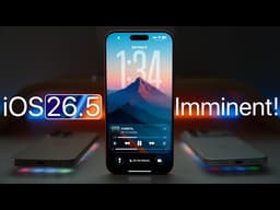 iOS 26.5 - Imminent!