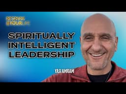 Yasi Amram: Spiritually Intelligent Leadership | RYL EP369