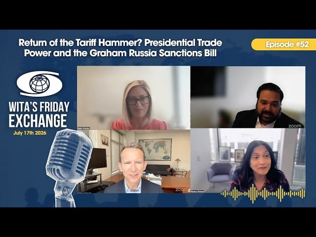 Ep. 52 – WITA's Friday Exchange: Return of the Tariff Hammer ...