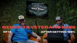 Episode 14: Benefits Veterans Miss After Getting 100%