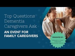 Top Questions Dementia Caregivers Ask